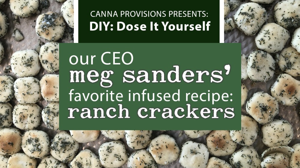 canna provisions ceo meg sanders dose it yourself diy cannabis dosed ranch oyster crackers