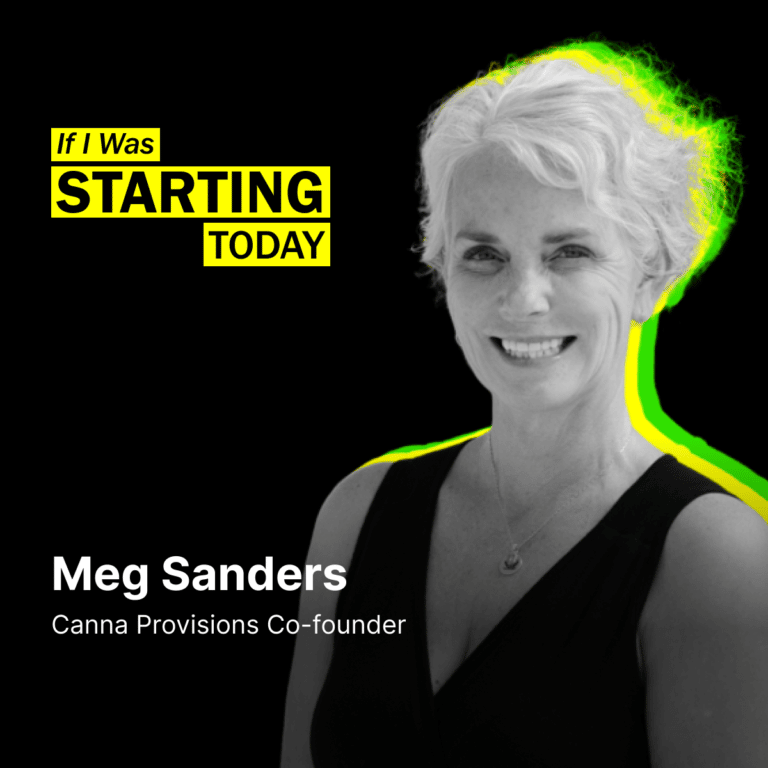 Meg Sanders Canna Provisions CEO If I Was Starting Today Podcast Entrepreneurs Marketing Jim Huffman GrowthHit investment cannabis